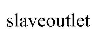 SLAVEOUTLET