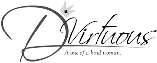 DVIRTUOUS A ONE OF A KIND WOMAN.