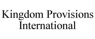 KINGDOM PROVISIONS INTERNATIONAL