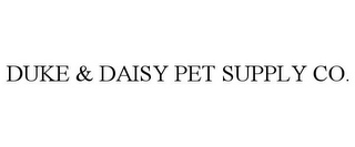 DUKE & DAISY PET SUPPLY CO.