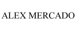 ALEX MERCADO