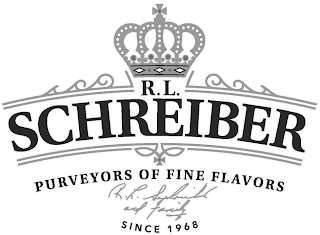 R.L. SCHREIBER PURVEYORS OF FINE FLAVORS R.L. SCHREIBER AND FAMILY SINCE 1968