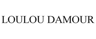 LOULOU DAMOUR