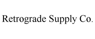 RETROGRADE SUPPLY CO.