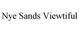 NYE SANDS VIEWTIFUL