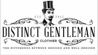 EST 2017 JRG DISTINCT GENTLEMAN CLOTHIER THE DIFFERENCE BETWEEN DRESSED AND WELL DRESSED