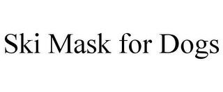 SKI MASK FOR DOGS
