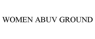 WOMEN ABUV GROUND