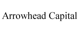 ARROWHEAD CAPITAL