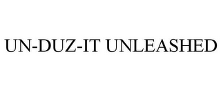 UN-DUZ-IT UNLEASHED