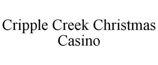 CRIPPLE CREEK CHRISTMAS CASINO