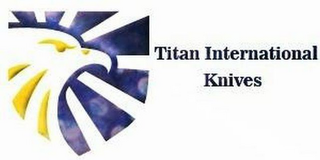 TITAN INTERNATIONAL KNIVES