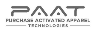 PAAT PURCHASE ACTIVATED APPAREL TECHNOLOGIES