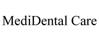 MEDIDENTAL CARE