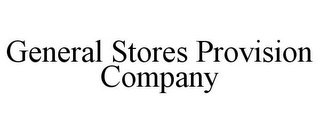 GENERAL STORES PROVISION COMPANY