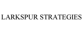 LARKSPUR STRATEGIES