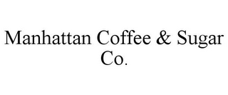 MANHATTAN COFFEE & SUGAR CO.