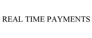 REAL TIME PAYMENTS