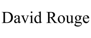 DAVID ROUGE