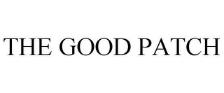 THE GOOD PATCH