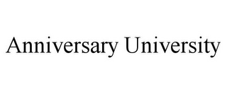 ANNIVERSARY UNIVERSITY