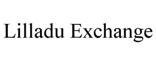 LILLADU EXCHANGE