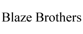 BLAZE BROTHERS