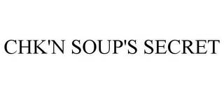 CHK'N SOUP'S SECRET