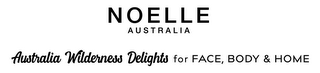 NOELLE AUSTRALIA AUSTRALIA WILDERNESS DELIGHTS FOR FACE, BODY & HOME