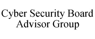 CYBER SECURITY BOARD ADVISOR GROUP