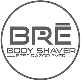 BRE BODY SHAVER BEST RAZOR EVER