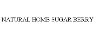 NATURAL HOME SUGAR BERRY