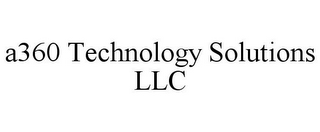 A360 TECHNOLOGY SOLUTIONS LLC