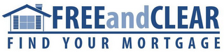 FREEANDCLEAR FIND YOUR MORTGAGE