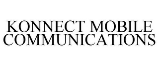 KONNECT MOBILE COMMUNICATIONS