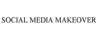 SOCIAL MEDIA MAKEOVER