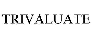 TRIVALUATE