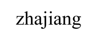 ZHAJIANG