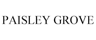 PAISLEY GROVE