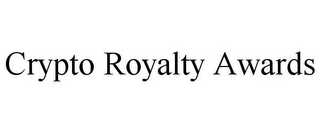 CRYPTO ROYALTY AWARDS