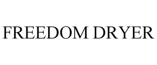 FREEDOM DRYER