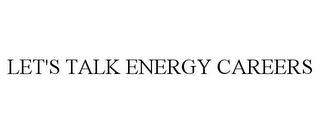 LET'S TALK ENERGY CAREERS