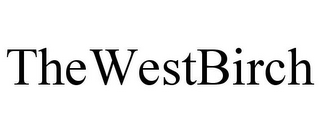 THEWESTBIRCH