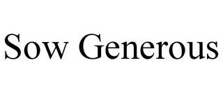 SOW GENEROUS
