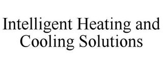 INTELLIGENT HEATING AND COOLING SOLUTIONS