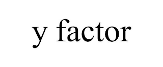 Y FACTOR