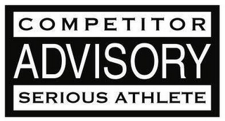 COMPETITOR ADVISORY SERIOUS ATHLETE