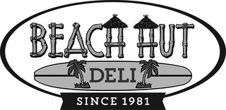 BEACH HUT DELI SINCE 1981