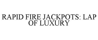 RAPID FIRE JACKPOTS: LAP OF LUXURY
