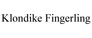 KLONDIKE FINGERLING